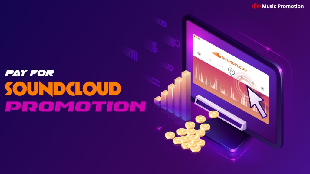 Pay for SoundCloud Promotion Services at Music Promotion Club for Effective Results