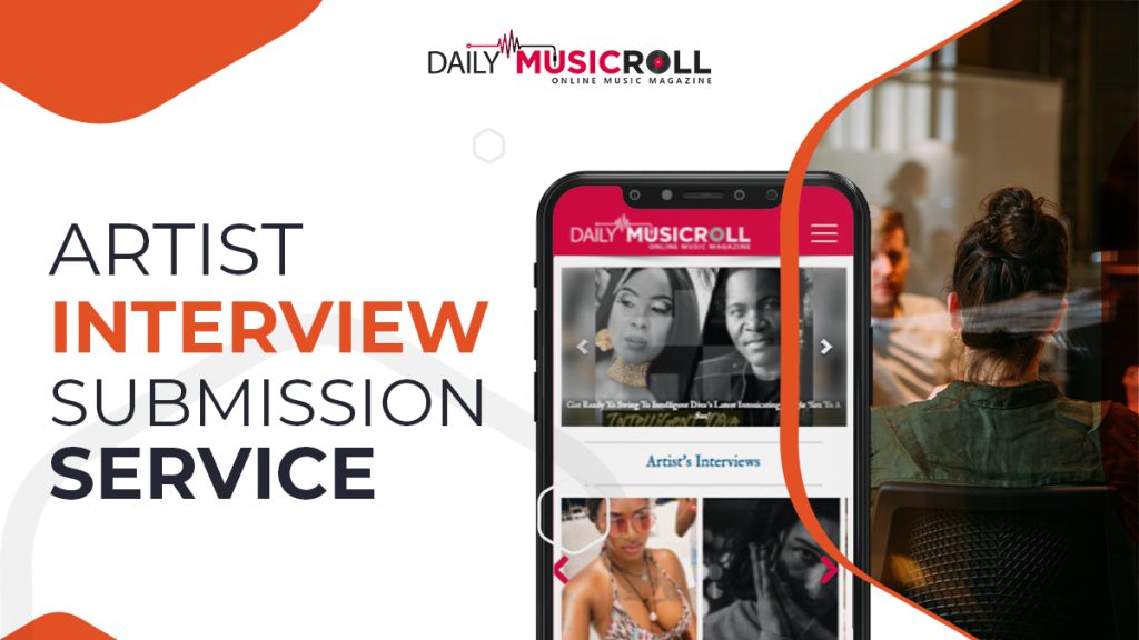 How an artist interview submission service can impact your musical career in a positive way?