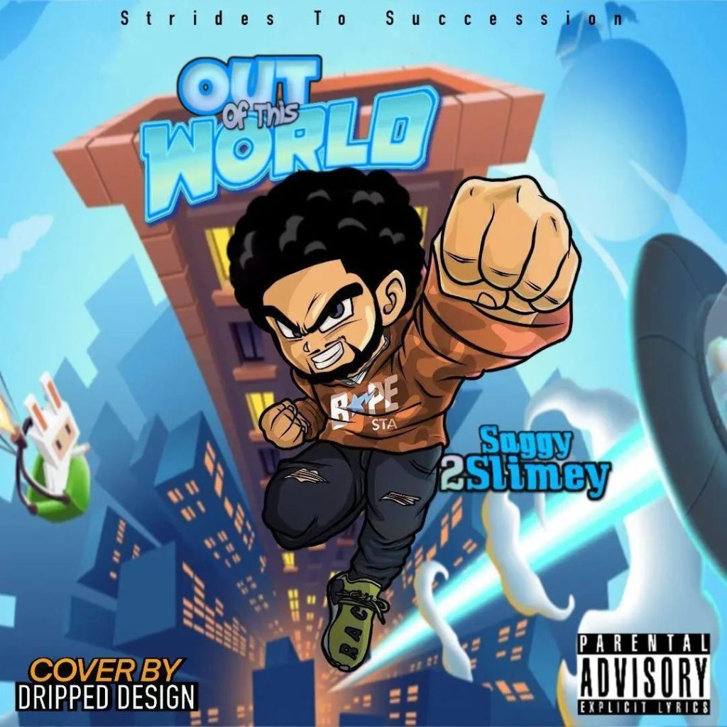 The Rhode Island Hip Hop Artist, Saggy2Slimey Has Come Up with His Latest EP ‘Out Of This World’