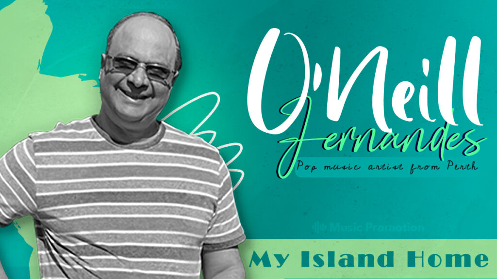 The Profuse Album ‘My Island Home’ Has Been Released By Talented Artist O’Neill Fernandes