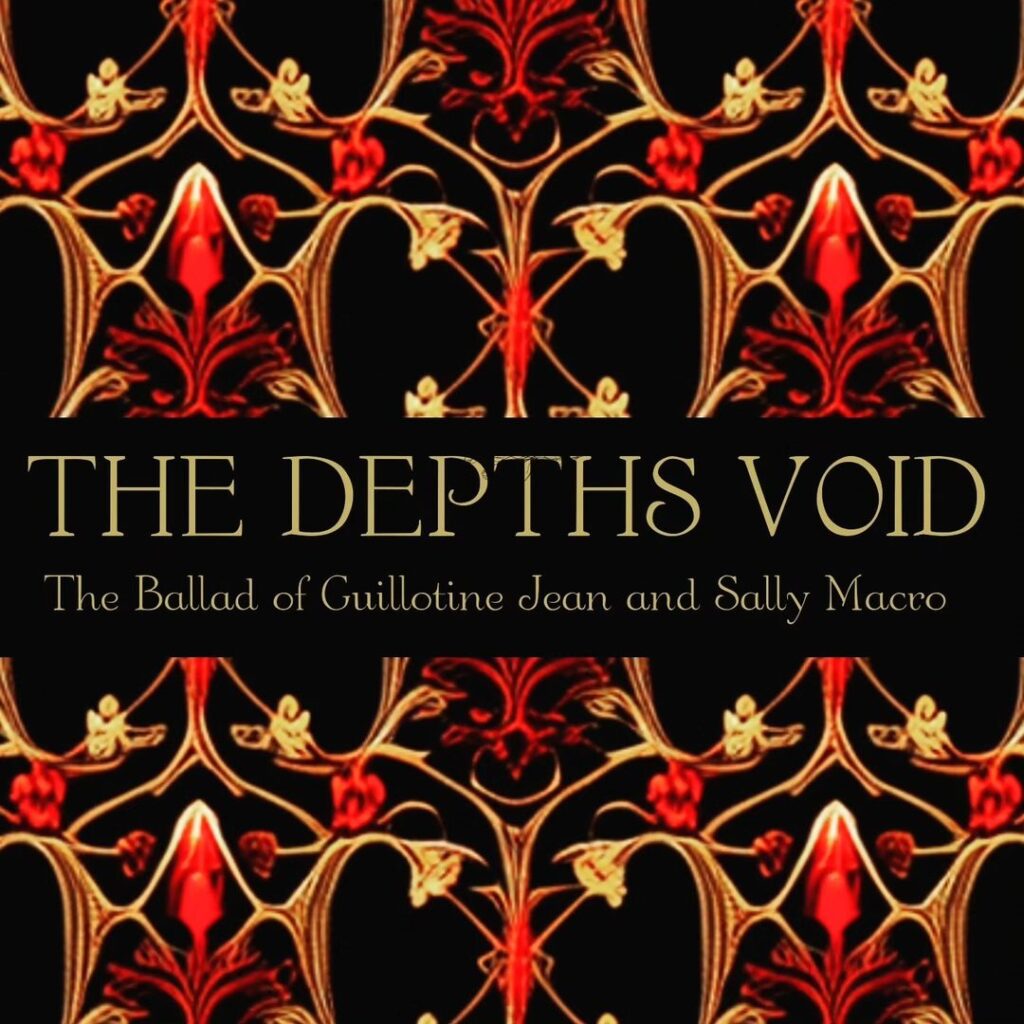Read the Phenomenal Book ‘The Depths Void: The Ballad of Guillotine Jean and Sally Macro’ by Zach Ledermann