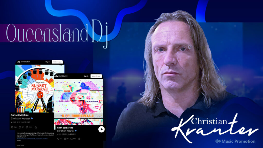 Queensland Dj and Profound Musician Christian Krauter Serves Musical Cascade For His Fans