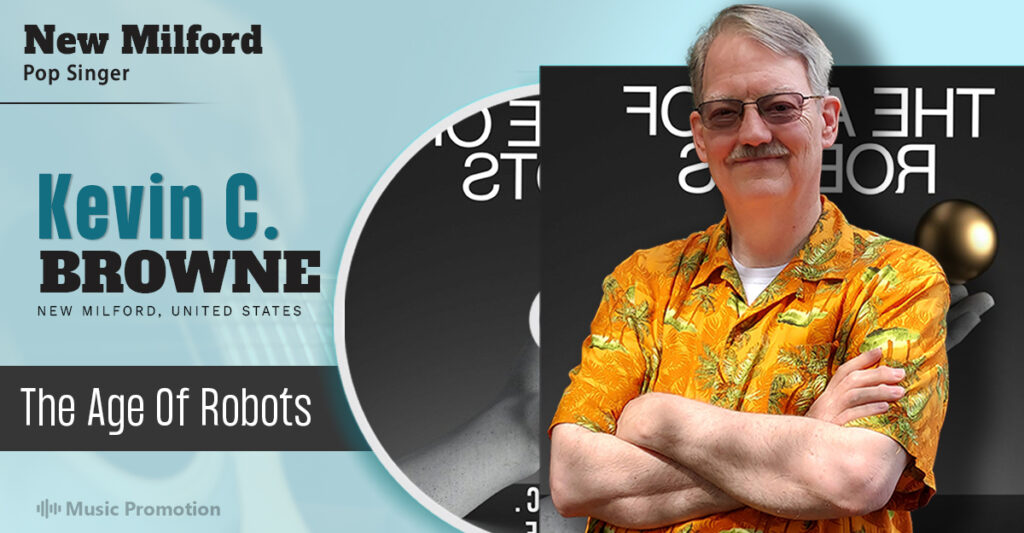 Kevin C. Browne, New Milford Pop Singer Brings Fire on Stage With His ‘The Age Of Robots’