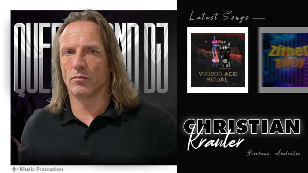 Groove to Stormy Music Scapes by the Profound Queensland DJ, Christian Krauter