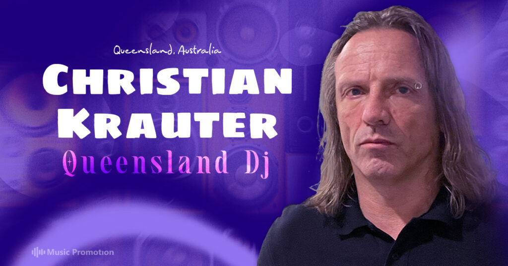 Super Talented Queensland DJ, Christian Krauter Has Launched New Awaited Tracks