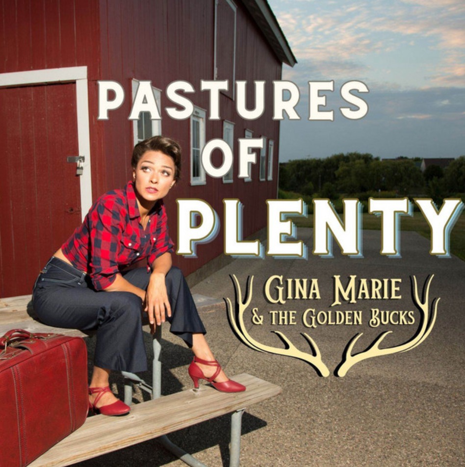 Gina Marie and the Golden Bucks Shine with ‘Pastures of Plenty’