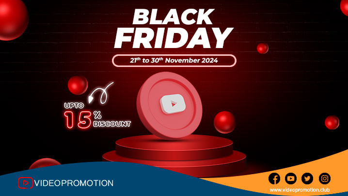 Celebrate This Black Friday with Up To 15% Discount On Real YouTube Promotion