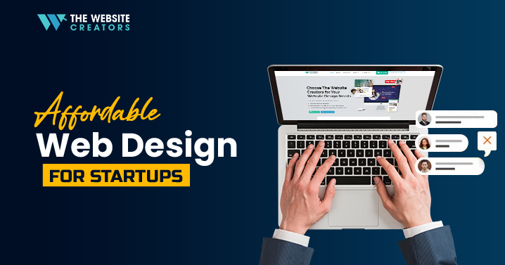 How an Affordable Web Design for Startups Can Help Them to Grow?