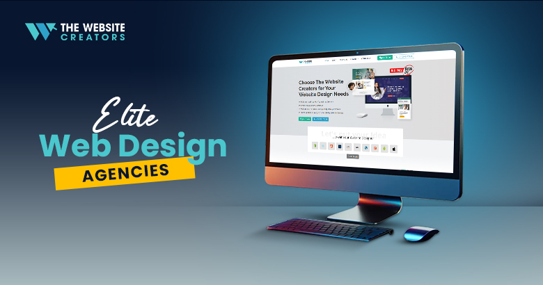 How Elite Web Design Agencies’ Websites are helping a Company?